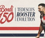 Bondi 150: Tedesco's Rooster Evolution