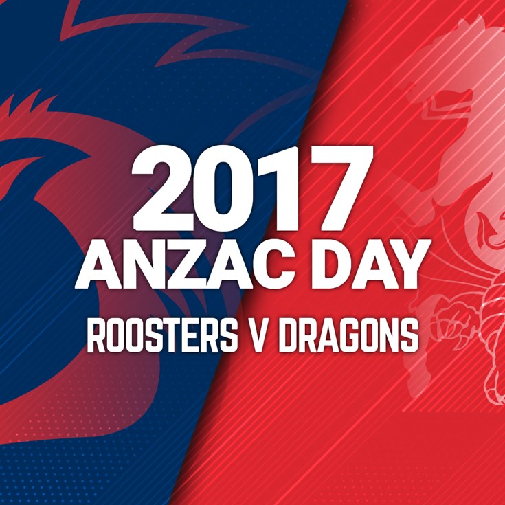 Roosters v Dragons | Anzac Day 2017